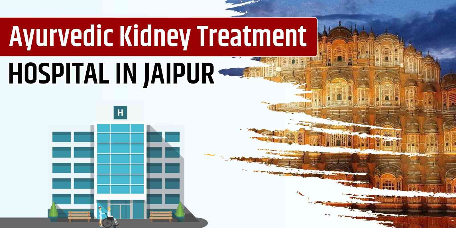 Ayurvedic Kidney Treatment Hospital in Jaipur